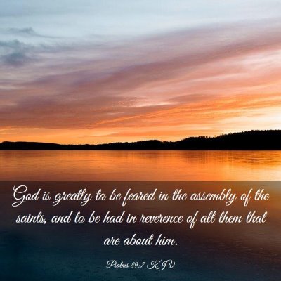 Picture 03 - Psalms 89:7 KJV - God is greatly to be feared in the assembly of - Bible Verse Picture