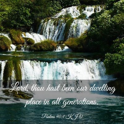 Picture 03 - Psalms 90:1 KJV - Lord, thou hast been our dwelling place in all - Bible Verse Picture