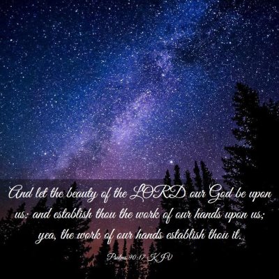 Picture 03 - Psalms 90:17 KJV - And let the beauty of the LORD our God be upon - Bible Verse Picture