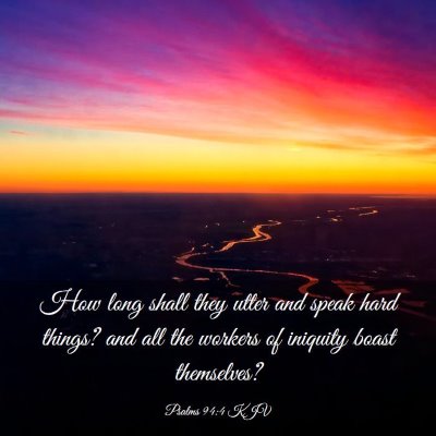 Picture 03 - Psalms 94:4 KJV - How long shall they utter and speak hard things? - Bible Verse Picture