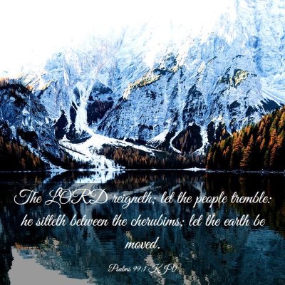 Picture 03 - Psalms 99:1 KJV - The LORD reigneth; let the people tremble: he - Bible Verse Picture