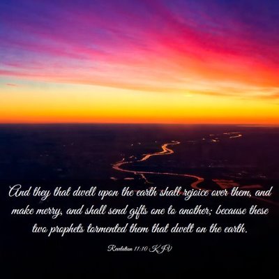 Picture 03 - Revelation 11:10 KJV - And they that dwell upon the earth shall rejoice - Bible Verse Picture