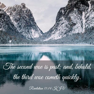 Picture 03 - Revelation 11:14 KJV - The second woe is past; and, behold, the third - Bible Verse Picture