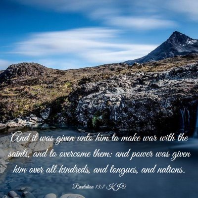 Picture 03 - Revelation 13:7 KJV - And it was given unto him to make war with the - Bible Verse Picture