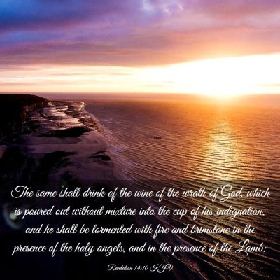 Picture 03 - Revelation 14:10 KJV - The same shall drink of the wine of the wrath of - Bible Verse Picture
