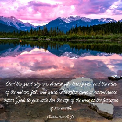 Picture 03 - Revelation 16:19 KJV - And the great city was divided into three parts, - Bible Verse Picture