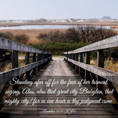 Picture 03 - Revelation 18:10 KJV - Standing afar off for the fear of her torment, - Bible Verse Picture