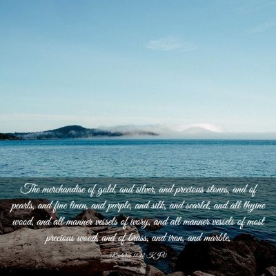 Picture 03 - Revelation 18:12 KJV - The merchandise of gold, and silver, and precious - Bible Verse Picture