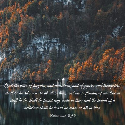 Picture 03 - Revelation 18:22 KJV - And the voice of harpers, and musicians, and of - Bible Verse Picture