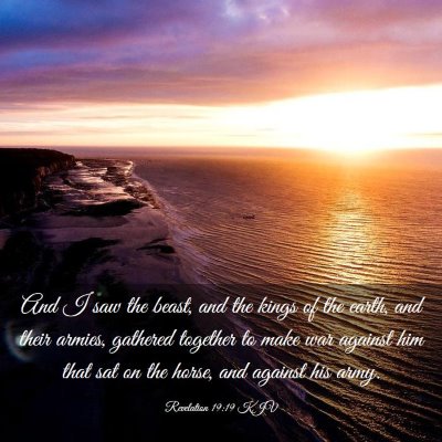 Picture 03 - Revelation 19:19 KJV - And I saw the beast, and the kings of the earth, - Bible Verse Picture