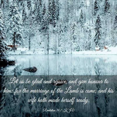 Picture 03 - Revelation 19:7 KJV - Let us be glad and rejoice, and give honour to - Bible Verse Picture