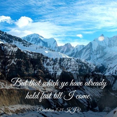 Picture 03 - Revelation 2:25 KJV - But that which ye have already hold fast till I - Bible Verse Picture