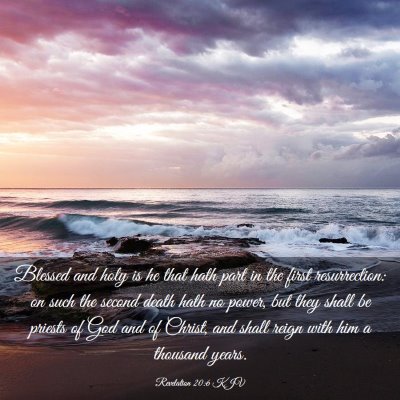 Picture 03 - Revelation 20:6 KJV - Blessed and holy is he that hath part in the - Bible Verse Picture