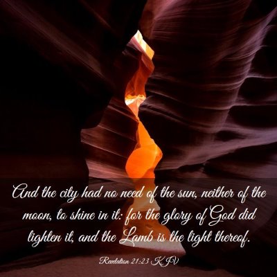 Picture 03 - Revelation 21:23 KJV - And the city had no need of the sun, neither of - Bible Verse Picture
