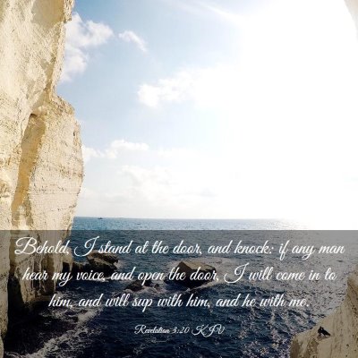 Picture 03 - Revelation 3:20 KJV - Behold, I stand at the door, and knock: if any - Bible Verse Picture