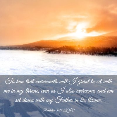 Picture 03 - Revelation 3:21 KJV - To him that overcometh will I grant to sit with - Bible Verse Picture