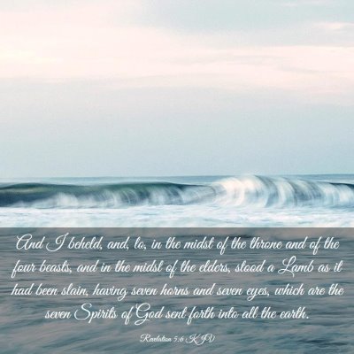 Picture 03 - Revelation 5:6 KJV - And I beheld, and, lo, in the midst of the throne - Bible Verse Picture