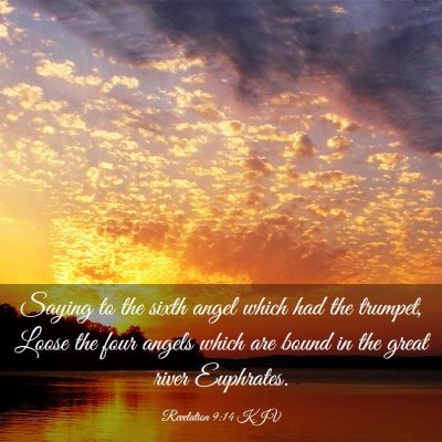 Picture 03 - Revelation 9:14 KJV - Saying to the sixth angel which had the trumpet, - Bible Verse Picture