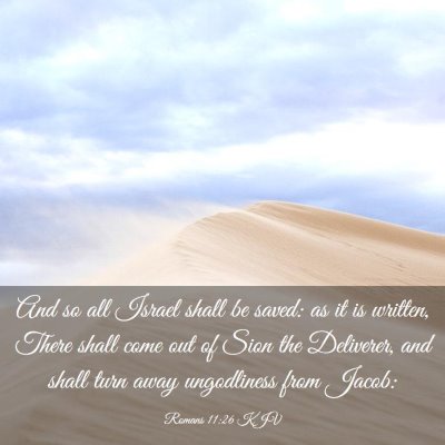 Picture 03 - Romans 11:26 KJV - And so all Israel shall be saved: as it is - Bible Verse Picture