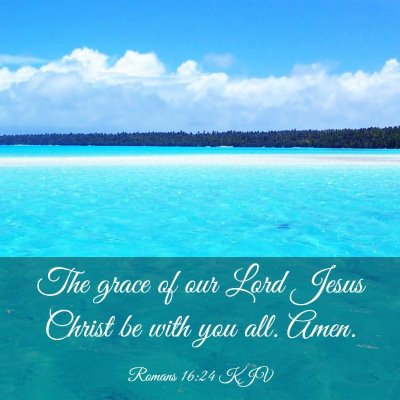 Picture 03 - Romans 16:24 KJV - The grace of our Lord Jesus Christ be with you - Bible Verse Picture