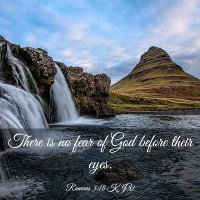 Picture 03 - Romans 3:18 KJV - There is no fear of God before their - Bible Verse Picture