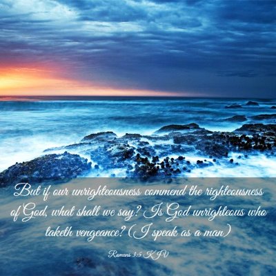 Picture 03 - Romans 3:5 KJV - But if our unrighteousness commend the - Bible Verse Picture