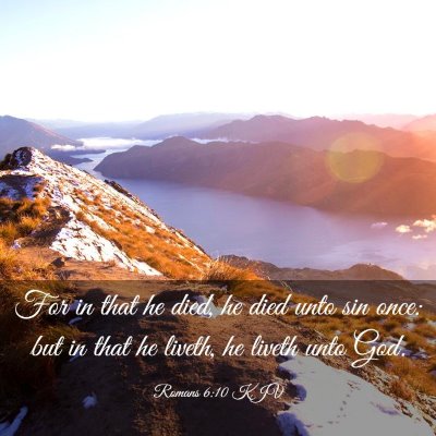 Picture 03 - Romans 6:10 KJV - For in that he died, he died unto sin once: but - Bible Verse Picture