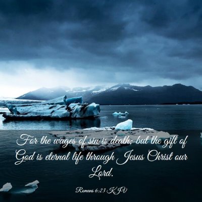 Picture 03 - Romans 6:23 KJV - For the wages of sin is death; but the gift of - Bible Verse Picture