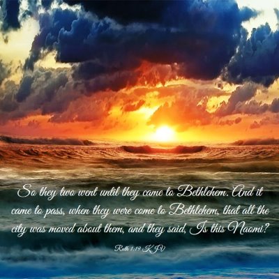 Picture 03 - Ruth 1:19 KJV - So they two went until they came to Bethlehem. - Bible Verse Picture