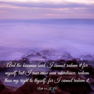 Picture 03 - Ruth 4:6 KJV - And the kinsman said, I cannot redeem it for - Bible Verse Picture
