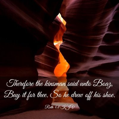 Picture 03 - Ruth 4:8 KJV - Therefore the kinsman said unto Boaz, Buy it for - Bible Verse Picture