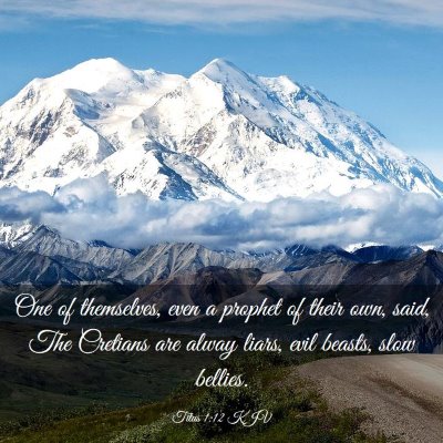 Picture 03 - Titus 1:12 KJV - One of themselves, even a prophet of their own, - Bible Verse Picture
