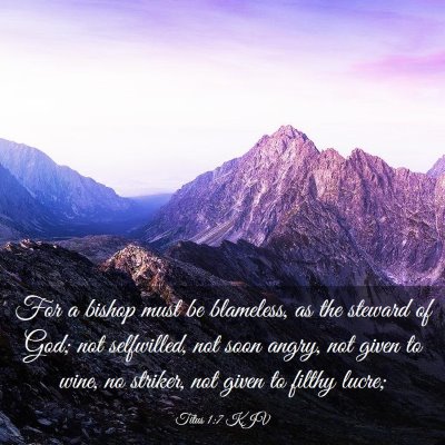 Picture 03 - Titus 1:7 KJV - For a bishop must be blameless, as the steward of - Bible Verse Picture