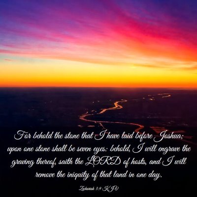 Picture 03 - Zechariah 3:9 KJV - For behold the stone that I have laid before - Bible Verse Picture