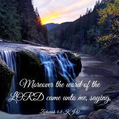 Picture 03 - Zechariah 4:8 KJV - Moreover the word of the LORD came unto me, - Bible Verse Picture