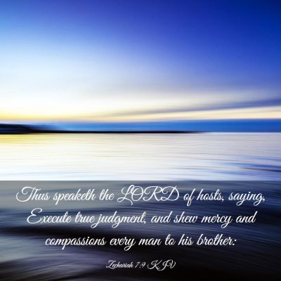 Picture 03 - Zechariah 7:9 KJV - Thus speaketh the LORD of hosts, saying, Execute - Bible Verse Picture