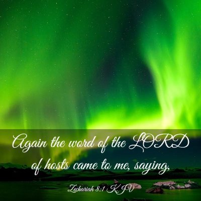 Picture 03 - Zechariah 8:1 KJV - Again the word of the LORD of hosts came to me, - Bible Verse Picture