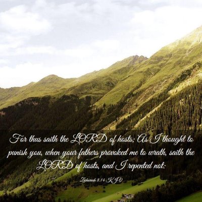 Picture 03 - Zechariah 8:14 KJV - For thus saith the LORD of hosts; As I thought to - Bible Verse Picture