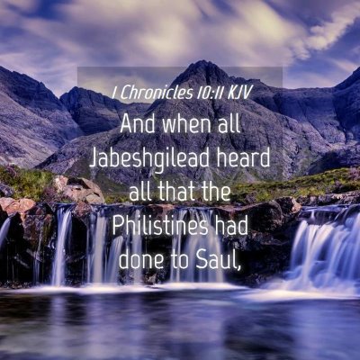 Picture 04 - 1 Chronicles 10:11 KJV - And when all Jabeshgilead heard all that the - Bible Verse Picture