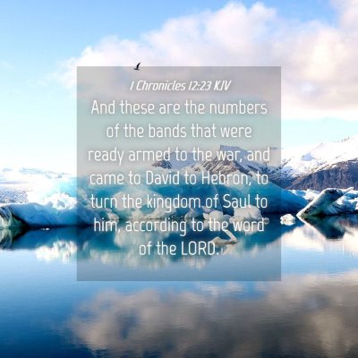 Picture 04 - 1 Chronicles 12:23 KJV - And these are the numbers of the bands that were - Bible Verse Picture
