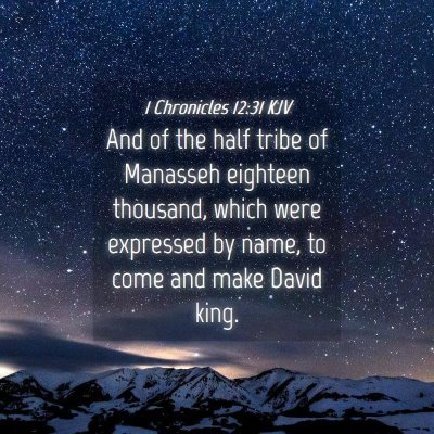 Picture 04 - 1 Chronicles 12:31 KJV - And of the half tribe of Manasseh eighteen - Bible Verse Picture