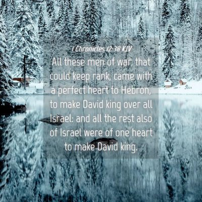Picture 04 - 1 Chronicles 12:38 KJV - All these men of war, that could keep rank, came - Bible Verse Picture