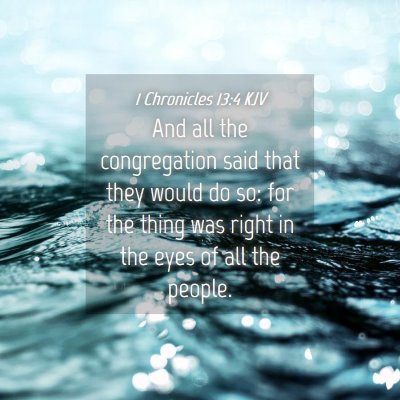 Picture 04 - 1 Chronicles 13:4 KJV - And all the congregation said that they would do - Bible Verse Picture