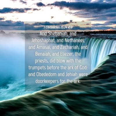 Picture 04 - 1 Chronicles 15:24 KJV - And Shebaniah, and Jehoshaphat, and Nethaneel, - Bible Verse Picture
