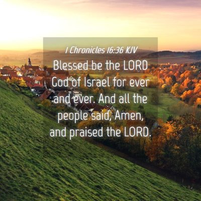 Picture 04 - 1 Chronicles 16:36 KJV - Blessed be the LORD God of Israel for ever and - Bible Verse Picture