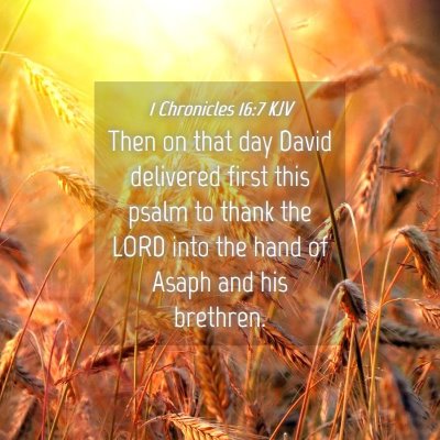 Picture 04 - 1 Chronicles 16:7 KJV - Then on that day David delivered first this psalm - Bible Verse Picture