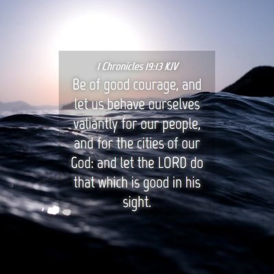Picture 04 - 1 Chronicles 19:13 KJV - Be of good courage, and let us behave ourselves - Bible Verse Picture
