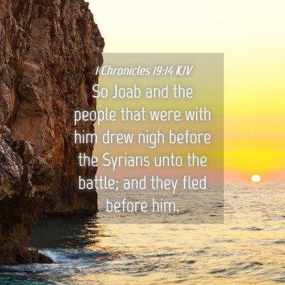 Picture 04 - 1 Chronicles 19:14 KJV - So Joab and the people that were with him drew - Bible Verse Picture
