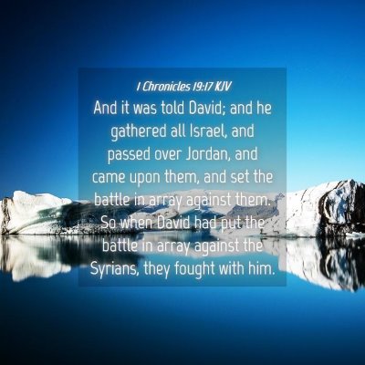 Picture 04 - 1 Chronicles 19:17 KJV - And it was told David; and he gathered all - Bible Verse Picture