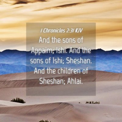 Picture 04 - 1 Chronicles 2:31 KJV - And the sons of Appaim; Ishi. And the sons of - Bible Verse Picture